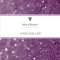 Cover Art for 9781460812655, Cold Case Cop by Mary Burton