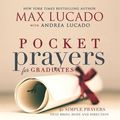 Cover Art for 9780718078331, Pocket Prayers for Graduates by Max Lucado