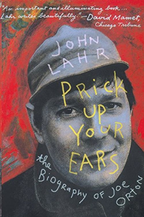 Cover Art for 9780520226661, Prick Up Your Ears: The Biography of Joe Orton by John Lahr