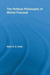 Cover Art for 9780415542418, The Political Philosophy of Michel Foucault by Mark G.e. Kelly