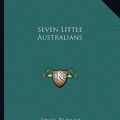 Cover Art for 9781162683553, Seven Little Australians by Ethel Turner