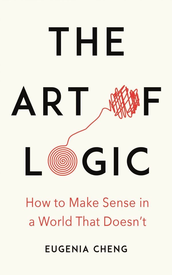 Cover Art for 9781788160384, The Art of Logic by Eugenia Cheng
