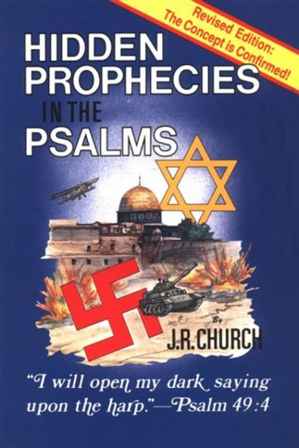 Cover Art for 9780941241007, Hidden Prophecies in the Psalms by J. R. Church