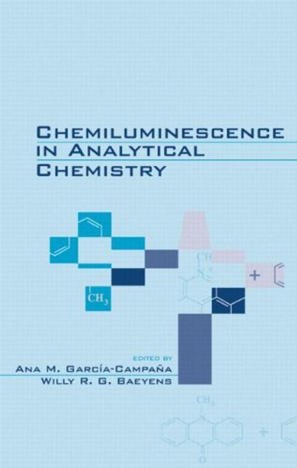 Cover Art for 9780824704643, Chemiluminescence in Analytical Chemistry by Ana M. Garcia-Campana