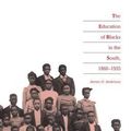 Cover Art for 9780807817933, The Education of Blacks in the South, 1860-1935 by James D. Anderson