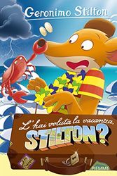Cover Art for 9788856644081, L'hai voluta la vacanza, Stilton? by Geronimo Stilton