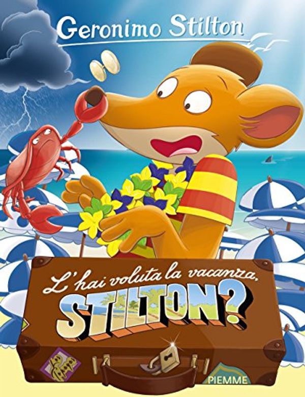Cover Art for 9788856644081, L'hai voluta la vacanza, Stilton? by Geronimo Stilton