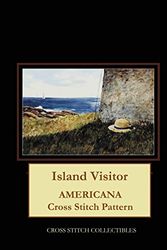Cover Art for 9781691011544, Island Visitor: Americana Cross Stitch Pattern by Kathleen George, Cross Stitch Collectibles