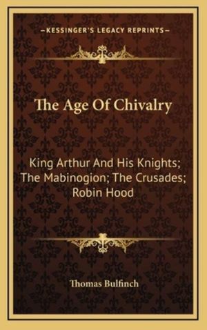 Cover Art for 9781163407998, The Age of Chivalry by Thomas Bulfinch