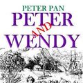 Cover Art for 1230000100462, Peter Pan [Peter and Wendy] by James Matthew Barrie