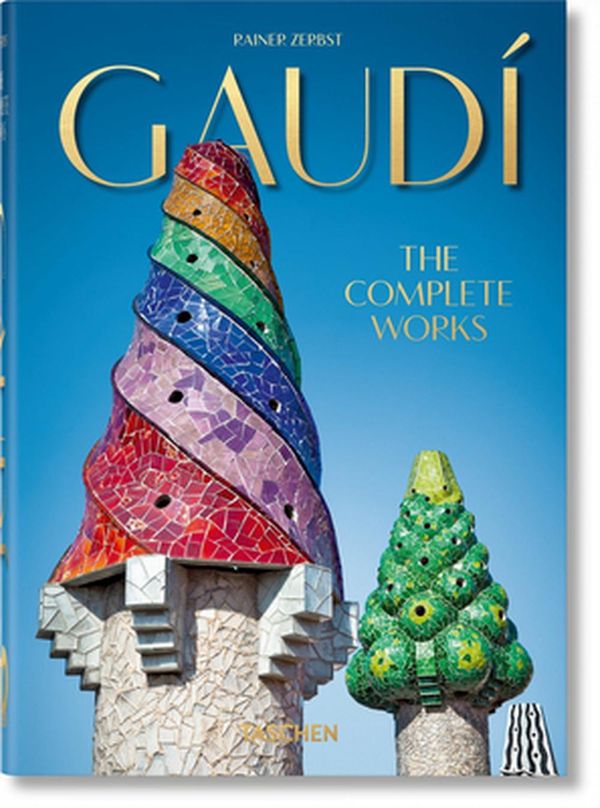 Cover Art for 9783836566193, GaudÃ­. The Complete Buildings by Rainer Zerbst