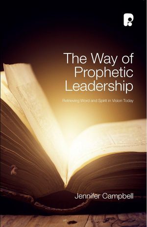 Cover Art for 9781780780849, The Way of Prophetic Leadership by Jennifer Campbell