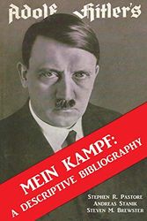 Cover Art for 9781533484154, Adolf Hitler's Mein KampfA Descriptive Bibliography: English Edition by Stephen R. Pastore, Andreas Stanik, Steven M. Brewster