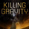 Cover Art for 9780765396310, Killing Gravity (Voidwitch Saga) by Corey J. White