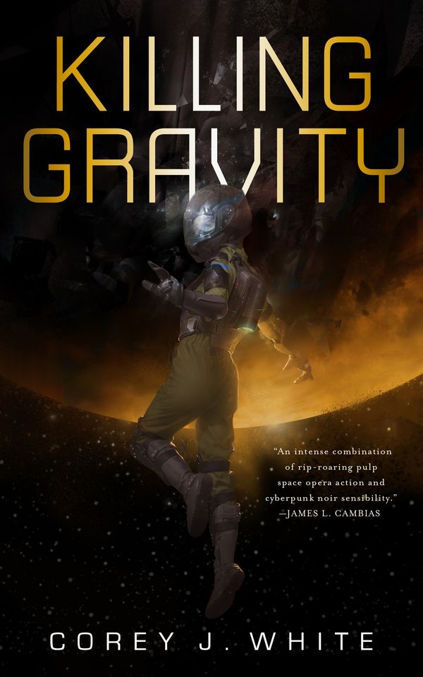Cover Art for 9780765396310, Killing Gravity (Voidwitch Saga) by Corey J. White