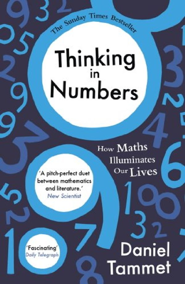 Cover Art for B008RRH3EY, Thinking in Numbers: How Maths Illuminates Our Lives by Daniel Tammet