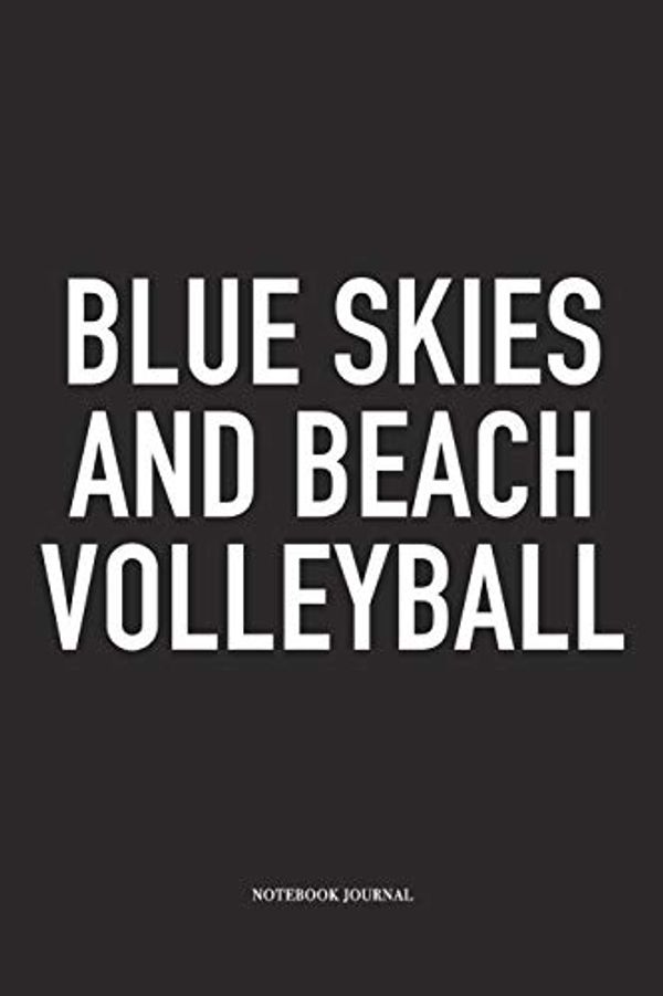 Cover Art for 9781092675772, Blue Skies and Beach Volleyball by Volleyball Journals, Enrobed