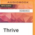 Cover Art for 9781522603894, Thrive (Addicted) by Krista Ritchie, Becca Ritchie