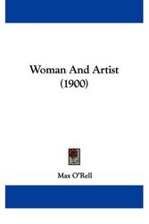Cover Art for 9781437365962, Woman and Artist (1900) by Max O'Rell