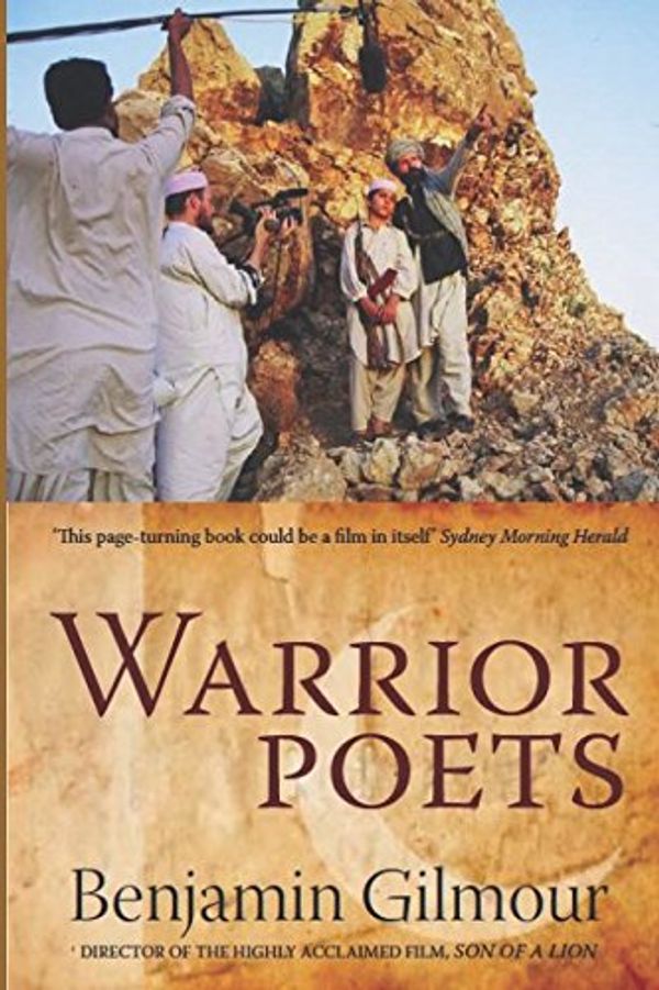 Cover Art for 9781980749042, Warrior Poets: Guns, movie-making and the wild west of Pakistan by Benjamin Gilmour