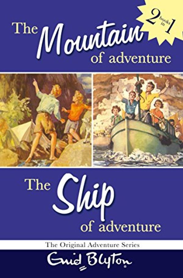 Cover Art for 9780330398374, Adventure Duo: Mountain/Ship by Enid Blyton