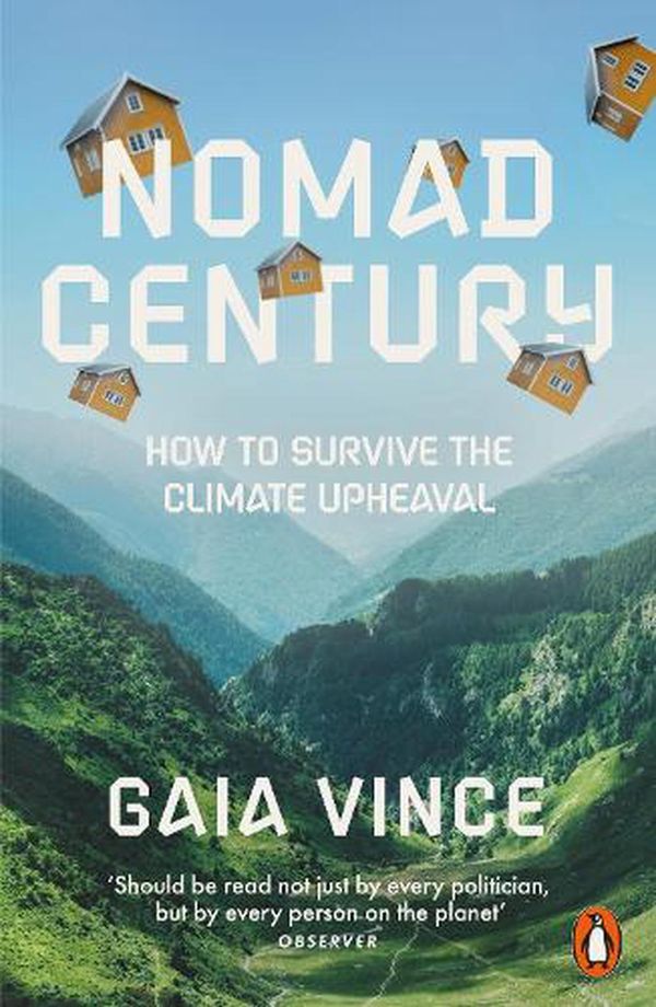 Cover Art for 9780141997681, Nomad Century: How to Survive the Climate Upheaval by Gaia Vince