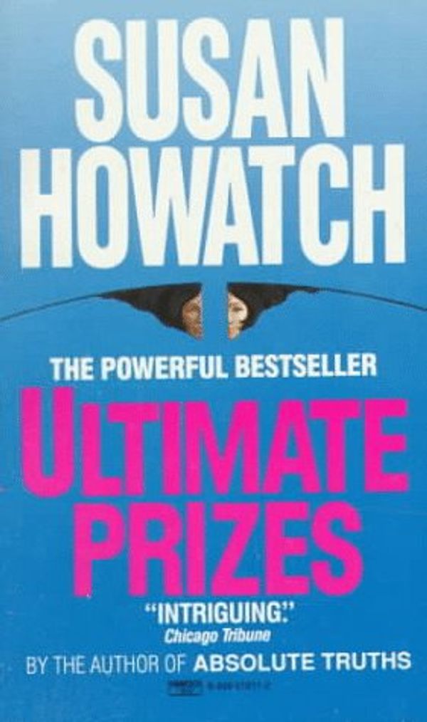 Cover Art for 9780816149940, Ultimate Prizes by Susan Howatch