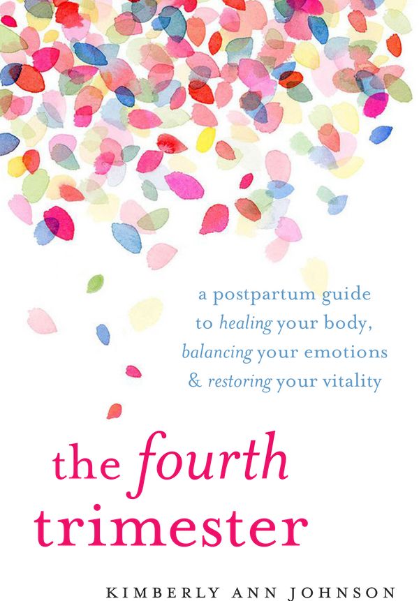 Cover Art for 9781611804003, The Fourth Trimester: A Postpartum Guide to Healing Your Body, Balancing Your Emotions, and Restoring Your Vitality by Kimberly Ann Johnson