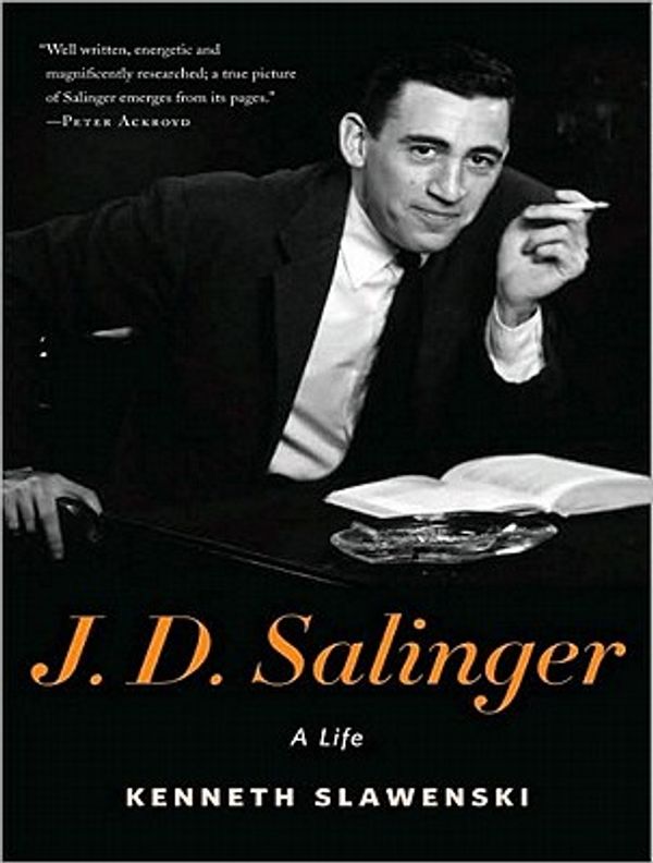 Cover Art for 9781452601526, J. D. Salinger: A Life by Kenneth Slawenski