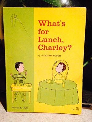 Cover Art for 9780590015929, What's for lunch, Charley? by Margaret Hodges