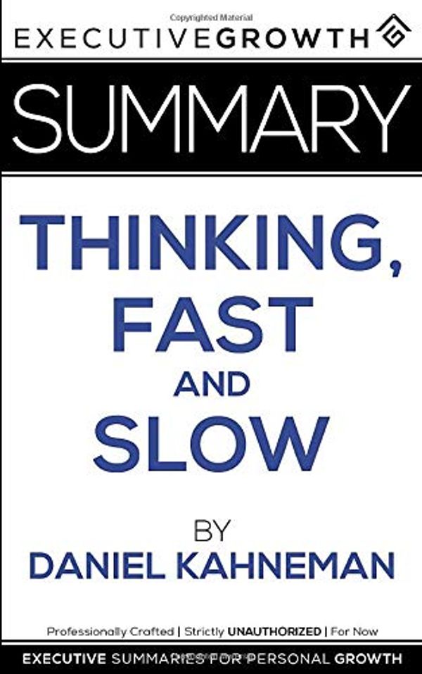 Cover Art for 9781080809394, Summary: Thinking, Fast and Slow by Daniel Kahneman by ExecutiveGrowth Summaries