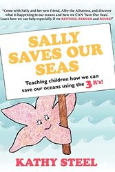 Cover Art for 9781461034711, Sally Saves Our Seas by Kathy Steel