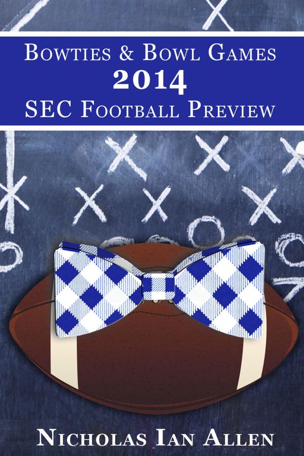 Cover Art for 9781310994920, Bowties & Bowl Games 2014 SEC Football Preview by Nicholas Ian Allen