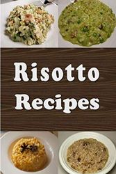 Cover Art for 9781791931544, Risotto Recipes: Cookbook Full of  Risotto Rice Dishes by Laura Sommers