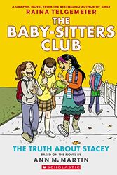 Cover Art for 2015545813891, The Truth about Stacey (the Baby-Sitters Club Graphic Novel #2): A Graphix Book: Full-Color Edition by Ann M. Martin