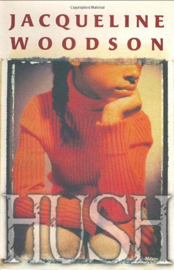 Cover Art for 9780399231148, Hush by Jacqueline Woodson