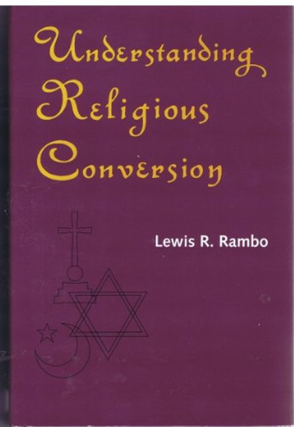Cover Art for 9780300052831, Understanding Religious Conversion by Lewis R. Rambo