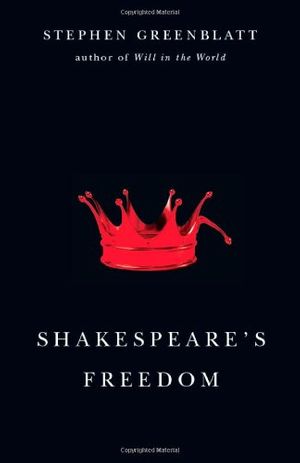 Cover Art for 9780226306667, Shakespeare’s Freedom by Greenblatt, Stephen