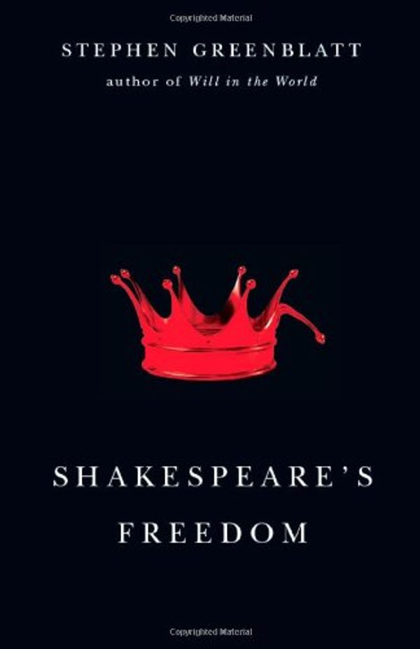 Cover Art for 9780226306667, Shakespeare’s Freedom by Stephen Greenblatt