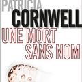 Cover Art for 9782848931722, Une mort sans nom: Une enquête de Kay Scarpetta by Patricia Cornwell