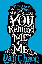 Cover Art for 9780719565410, You Remind ME of ME by Dan Chaon