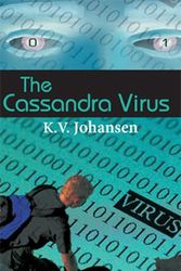 Cover Art for 9781551434971, The Cassandra Virus by K V Johansen