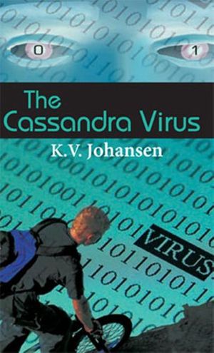 Cover Art for 9781551434971, The Cassandra Virus by K V Johansen