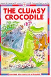 Cover Art for 9780746015339, The Clumsy Crocodile by Felicity Everett