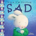 Cover Art for 9780769644264, When I'm Feeling Sad by Trace Moroney