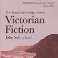 Cover Art for 9781408203903, The Longman Companion to Victorian Fiction by John Sutherland