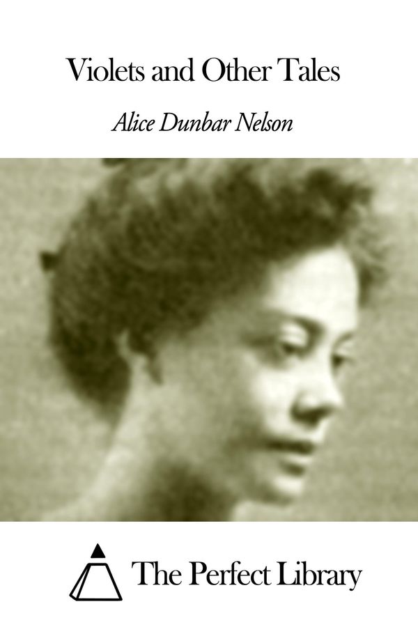 Cover Art for 1230000273301, Violets and Other Tales by Alice Dunbar Nelson