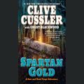 Cover Art for 9781101154168, Spartan Gold by Clive Cussler, Grant Blackwood, Richard Poe