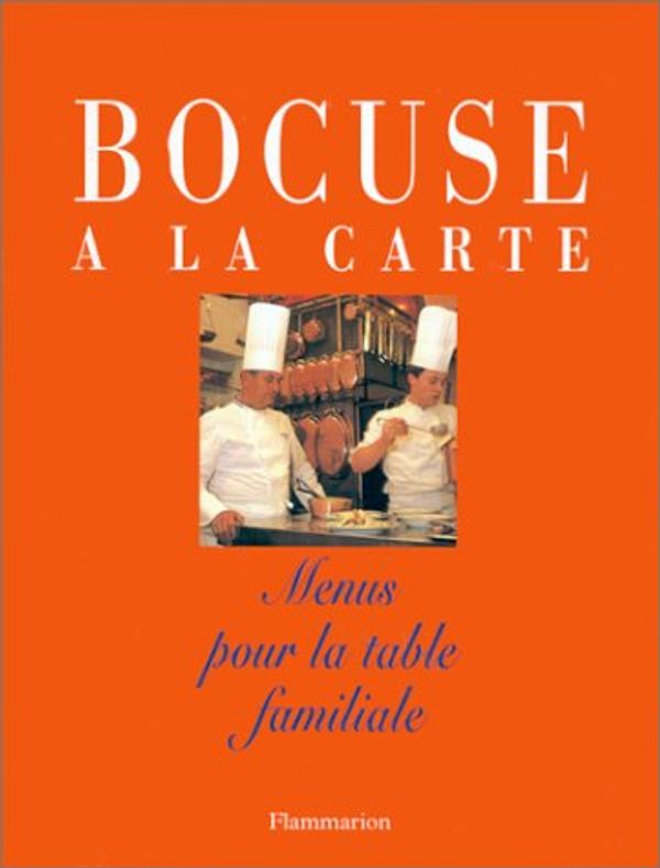 Cover Art for 9782082025294, BOCUSE A LA CARTE. Menus pour la table familiale by Paul Bocuse