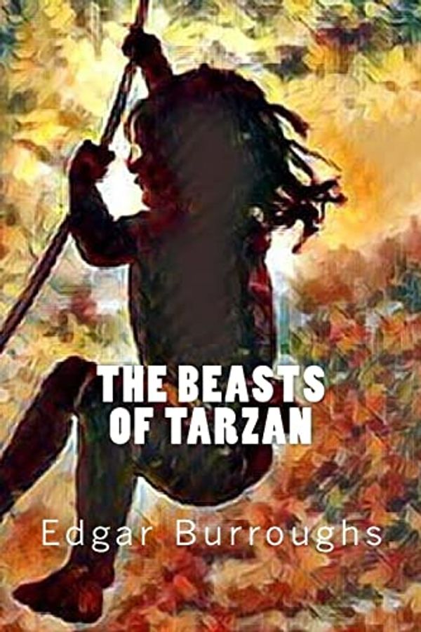 Cover Art for 9781546607151, The Beasts of Tarzan by Edgar Rice Burroughs